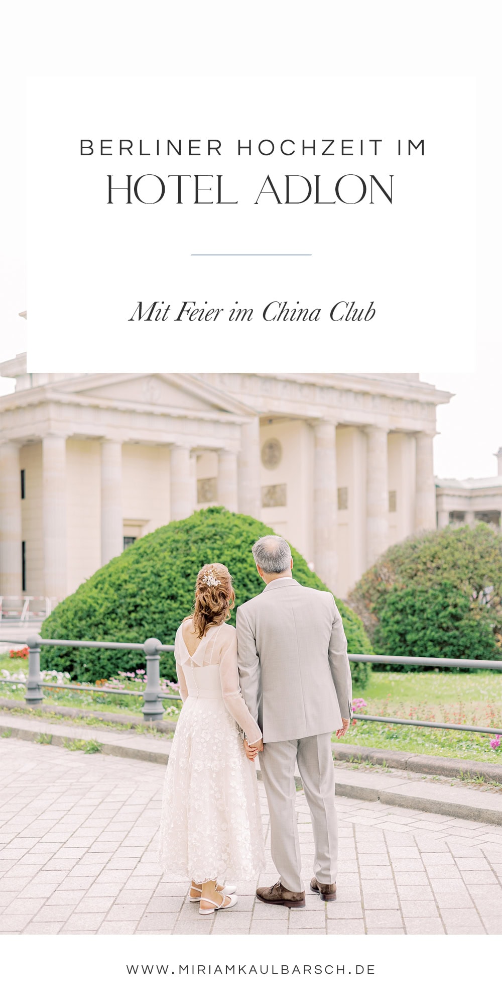 Elegante Berlin Hochzeit im Hotel Adlon Kempinski mit Feier im China Club